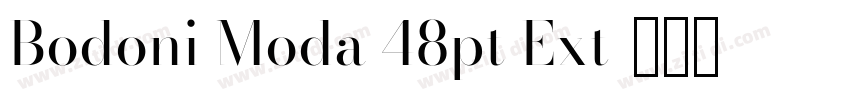 Bodoni Moda 48pt Ext字体转换 Bodoni Moda 48pt Ext字体转换